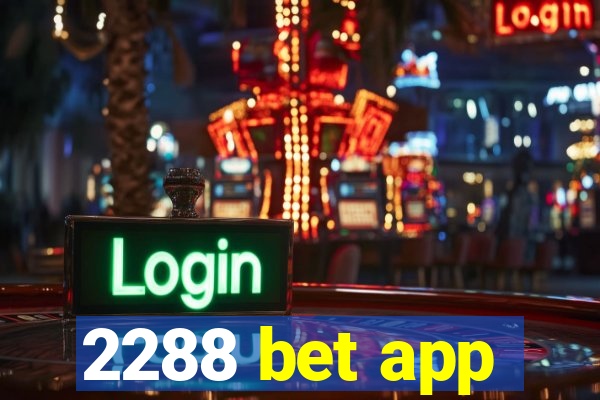 2288 bet app